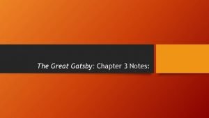 The Great Gatsby Chapter 3 Notes Gatsbys Parties