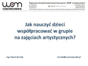 Jak nauczy dzieci wsppracowa w grupie na zajciach