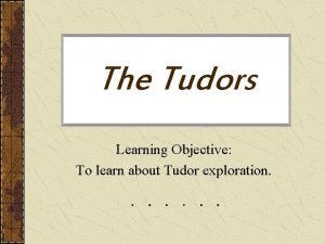 Tudor exploration