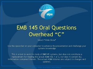 EMB 145 Oral Questions Overhead C Select Slide