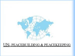 UN PEACEBUILDING PEACEKEEPING BERSICHT Rechtliche Aspekte der Einmischung
