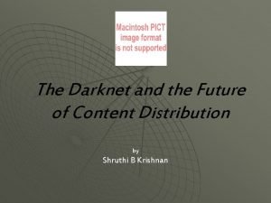 The darknet and the future of content distribution