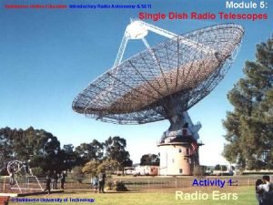 Module 5 Single Dish Radio Telescopes Swinburne Online