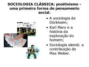 SOCIOLOGIA CLSSICA positivismo uma primeira forma de pensamento