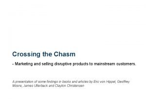 Crossing the Chasm Marketing and selling disruptive products