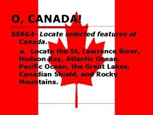 O CANADA SS 6 G 4 Locate selected