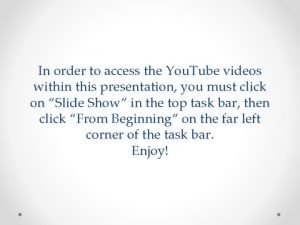 In order to access the You Tube videos