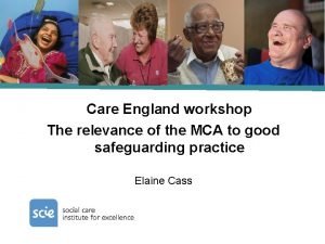 Care England workshop The relevance of the MCA