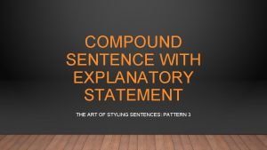 Compound sentence with explanatory statement examples