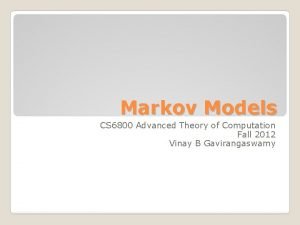 Markov Models CS 6800 Advanced Theory of Computation