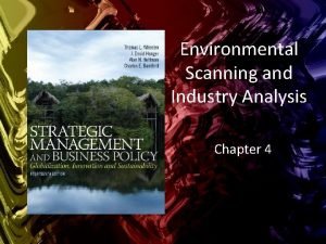 Environmental Scanning and Industry Analysis Chapter 4 Learning