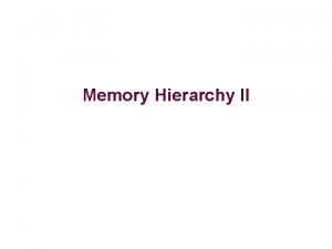 Memory Hierarchy II Last class Caches Direct mapped