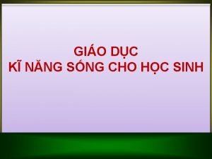 GIO DC K NNG SNG CHO HC SINH