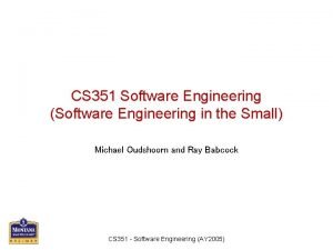 CS 351 Software Engineering Software Engineering in the