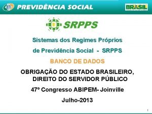 Sistemas dos Regimes Prprios de Previdncia Social SRPPS