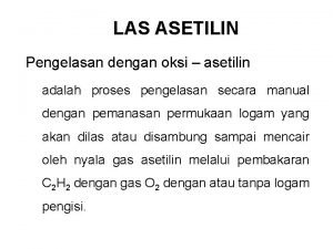 Peralatan utama las gas oksi asetilin
