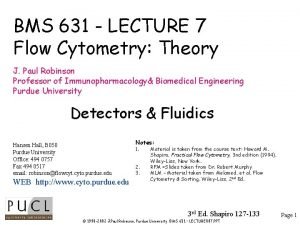 BMS 631 LECTURE 7 Flow Cytometry Theory J