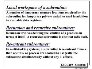 Local workspace of a subroutine A number of