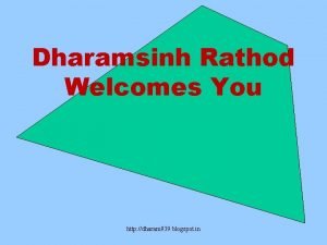 Dharamsinh Rathod Welcomes You http dharam 939 blogspot