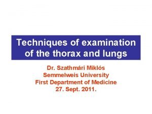 Techniques of examination of the thorax and lungs