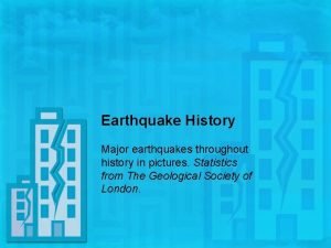 Earthquake History Major earthquakes throughout history in pictures