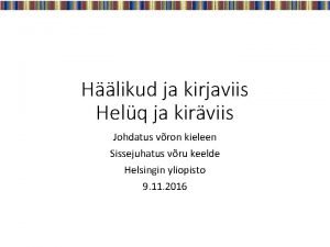 Hlikud ja kirjaviis Helq ja kirviis Johdatus vron