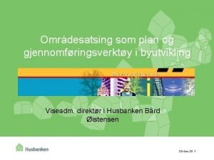 Omrdesatsing som plan og gjennomfringsverkty i byutvikling Viseadm