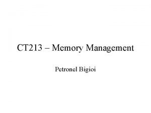 CT 213 Memory Management Petronel Bigioi Content Memory