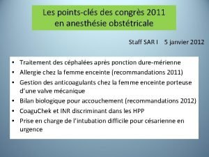 Les pointscls des congrs 2011 en anesthsie obsttricale