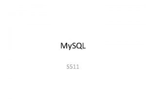 My SQL S 511 Software Requirement My SQL