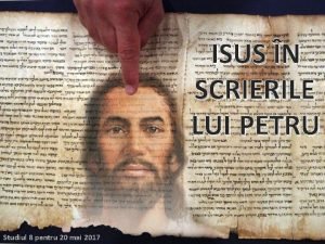 ISUS N SCRIERILE LUI PETRU Studiul 8 pentru