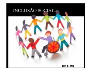 INCLUSO SOCIAL UNISUL 2014 PRODEL PPA A incluso