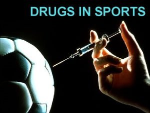 DRUGS IN SPORTS Why do athletes take drugs