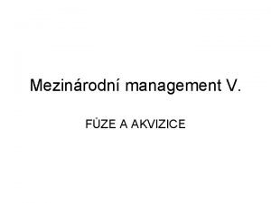 Mezinrodn management V FZE A AKVIZICE Firmy musely