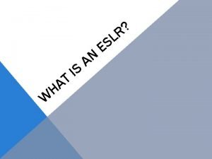What does eslr stand for