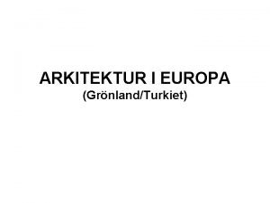 ARKITEKTUR I EUROPA GrnlandTurkiet GRNLAND INUITERNA Fre 1700