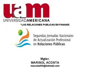 LAS RELACIONES PUBLICAS EN PANAM Mgter MARISOL ACOSTA