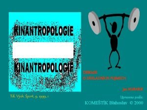 KINANTROPOLOGIE doc Ph Dr Blahoslav KOMETK CSc DISKUSE