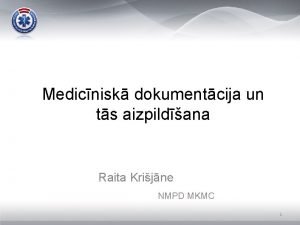 Medicnisk dokumentcija un ts aizpildana Raita Krijne NMPD