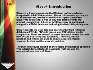 SIeve Introduction SIeve is a PlugIn module to