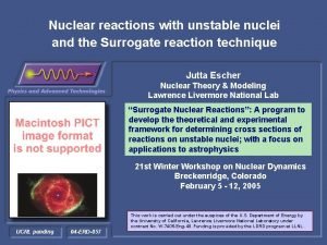 Nuclear reactions with unstable nuclei and the Surrogate