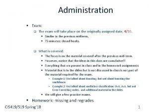 Administration Exam q The exam will take place