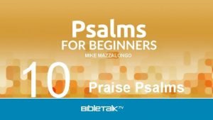 10 MIKE MAZZALONGO Praise Psalms Types of Psalms