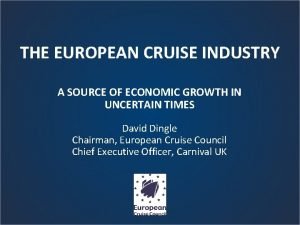 THE EUROPEAN CRUISE INDUSTRY A SOURCE OF ECONOMIC