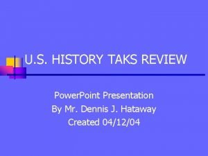 U S HISTORY TAKS REVIEW Power Point Presentation