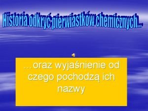 oraz wyjanienie od czego pochodz ich nazwy Pocztki