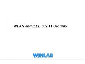 WLAN and IEEE 802 11 Security Agenda l