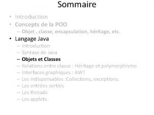 Sommaire Introduction Concepts de la POO Objet classe