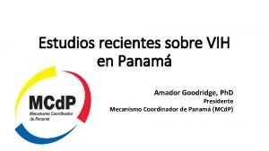 Estudios recientes sobre VIH en Panam Amador Goodridge