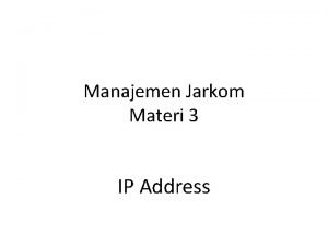 Manajemen Jarkom Materi 3 IP Address IP Adress